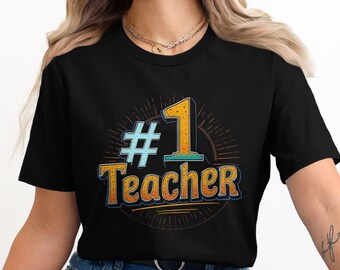 Number 1 Teacher T-Shirt, Best Teacher Gift, Teacher Appreciation Shirt, Back to School Tee, Teacher Outfit, Educational Shirt
