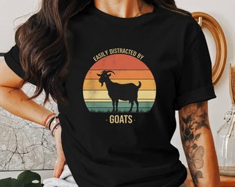 Easily Distracted By Goats T-Shirt, Funny Goat Lover Shirt, Retro Goat Graphic Tee, Farm Animal T-Shirt, Goat Mom Gift, Goat Dad Tee