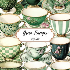 May include: A collection of green teacups and saucers with various patterns, including floral, striped, and checkered designs. The teacups have gold trim and handles. The image includes the text "Green Teacups" and "JPEG - PDF".