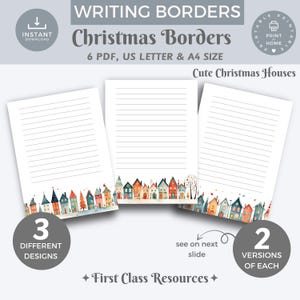 May include: Three printable writing paper templates with a Christmas village border. Each template has lined paper with a different design of colorful houses and trees. The text on the image reads "Cute Christmas Houses", "3 Different Designs", "See on next slide", "2 Versions of Each", and "First Class Resources".