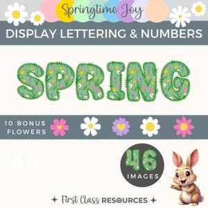 May include: A set of 46 printable images featuring the word "SPRING" in a green and floral design. The images include letters, numbers, and bonus flower illustrations. The text "Springtime Joy" and "Display Lettering & Numbers" is also included in the image.