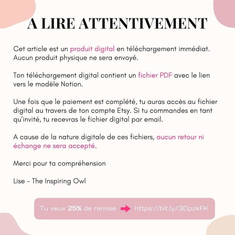 May include: A white background with text in French, including "A LIRE ATTENTIVEMENT" at the top. The text describes a digital product available for immediate download, with no physical items shipped. A pink banner at the bottom offers a 25% discount.