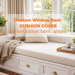 May include: A custom window seat cushion cover is displayed in a bright room. The window seat has a cream-colored cushion and a beige throw blanket. The text on the image says "Custom Window Seat Cushion Cover Indoor/Outdoor fabric options."