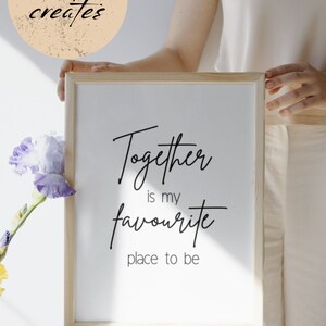 Together is my favourite place to me, family, home, love, print,