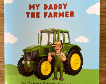 My Daddy the Farmer - An early children’s book for little farmers