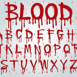 May include: A dripping blood font alphabet with the word "BLOOD" at the top. The letters are red and have a grunge effect.