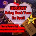 URGENT Bring Back Your Ex Spell | Free Gift| Same Day Cast| Come Back To Me| Binding Love Spell| Ex LoveSpell| Magic Casting| Love ritual