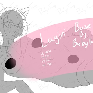 May include: A digital art base featuring a stylized anthropomorphic cat character in a reclining pose. The image includes the text "Layin' Base By Baby Fairy" and prompts for customization: nose, ears, hair, and misc.