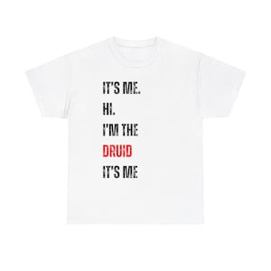 Soy yo Hola. Soy el druida, soy yo. Camisa Dnd para RPG Dungeons and Dragons, grupos de juegos de cartas mágicas