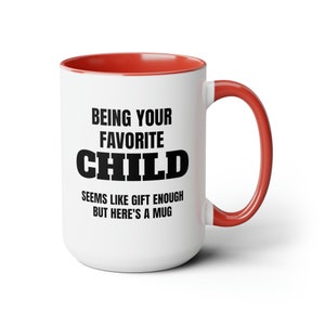 Being Your Favorite Child Two-Tone Coffee Mugs, 15oz image 10