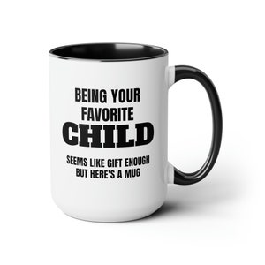 Being Your Favorite Child Two-Tone Coffee Mugs, 15oz image 6