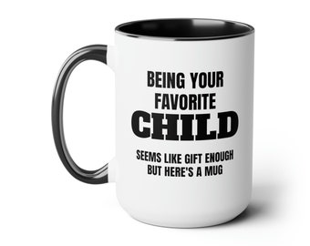 Being Your Favorite Child Two-Tone Coffee Mugs, 15oz