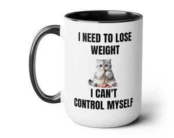 I Need to lose weight Two-Tone Coffee Mugs, 15oz