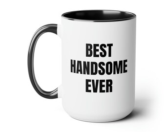 Best handsome ever Two-Tone Coffee Mugs, 15oz