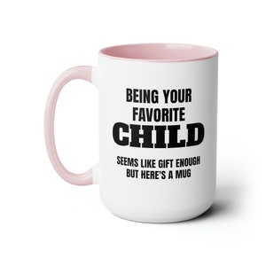 Being Your Favorite Child Two-Tone Coffee Mugs, 15oz image 4