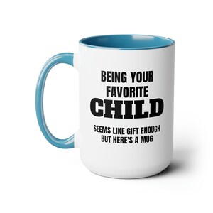 Being Your Favorite Child Two-Tone Coffee Mugs, 15oz image 3