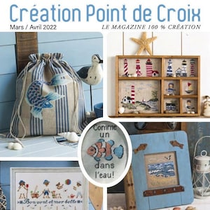Peut inclure: Une couverture de magazine présentant une variété de motifs de point de croix sur le thème nautique. La couverture présente un sac rayé bleu et blanc avec un motif de poisson, un point de croix encadré de phares, un point de croix encadré d'un paysage marin, un point de croix d'enfants jouant sur la plage et un point de croix de corail et de coquillages. Le titre du magazine est "Création Point de Croix" et le texte "Le Magazine 100% Création" est également visible.