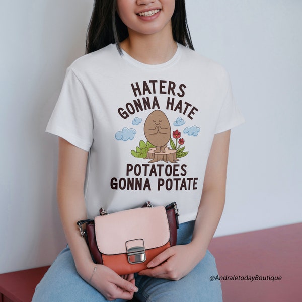 Haters Gonna Hate Potatoes Gonna Potate tee, Potato shirt, Funny Potato Gift, Potato T-shirt, Taters Gonna Tate, funny tee
