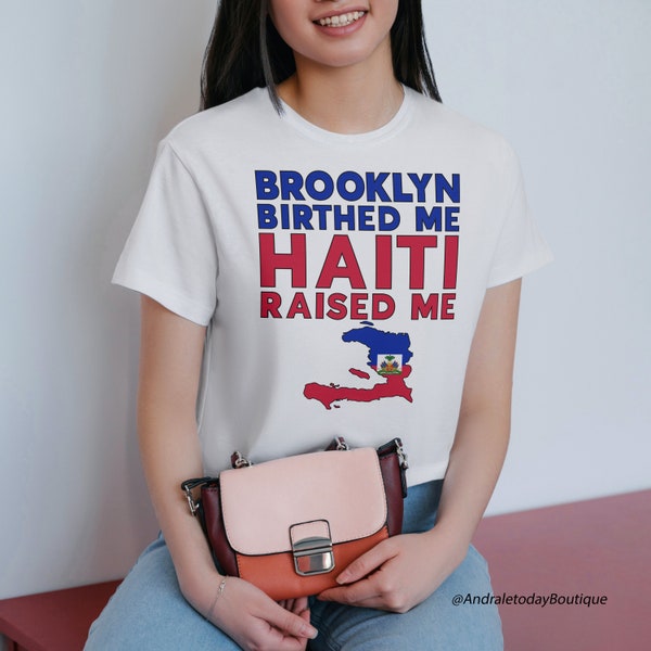 Brooklyn birthed me, Haiti raised me Shirt, Haiti tee, Floridian Pride