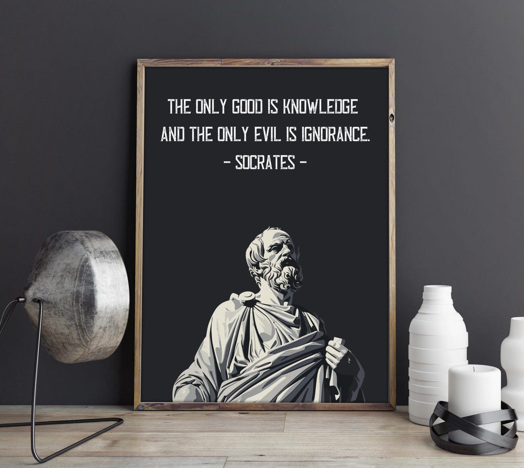 Socrates Greek Philosophy Quote Poster, the Only Good is Knowledge and ...