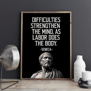 Seneca Quote Poster – Difficulties Strengthen the Mind as Labor Does the Body – Stoic Philosophy Wall Art Print