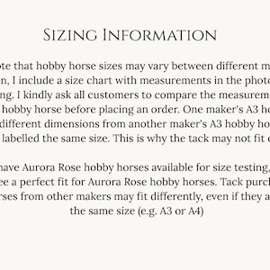 May include: A white informational graphic with black text titled SIZING INFORMATION. The text explains that hobby horse sizes vary between makers and advises customers to compare measurements with their own hobby horse before ordering.