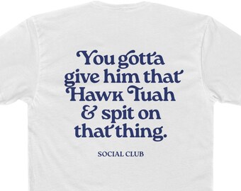 Hawk Tuah Meme T-Shirt, Fun Quote Tee