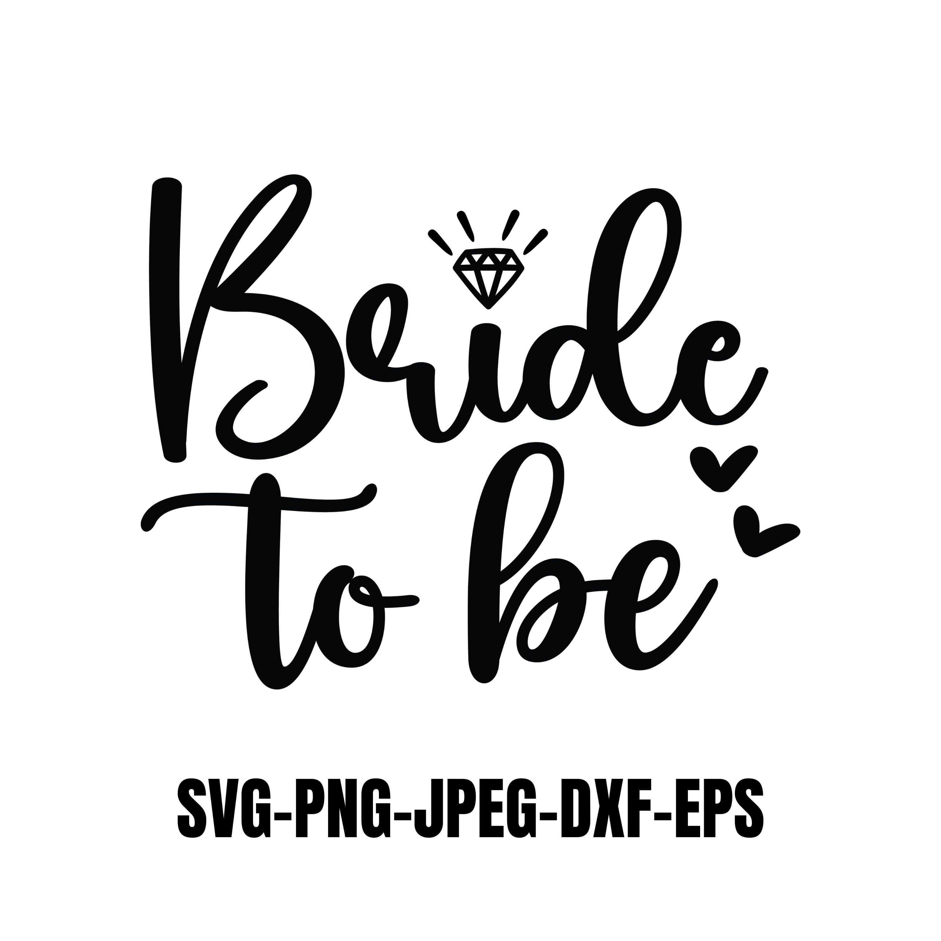 Bride to Be Instant Digital Download Svg, Png, Dxf, and Eps Files ...