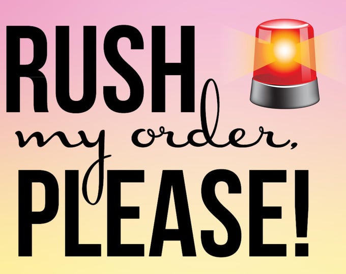 RUSH ORDER