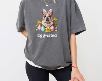Comfort Colors® Egg-cited English Bulldog Shirt, Gift for Dog Mom, Bulldog Mama, Funny Bulldog T-shirt Gift, Holiday Dog Lover TShirt