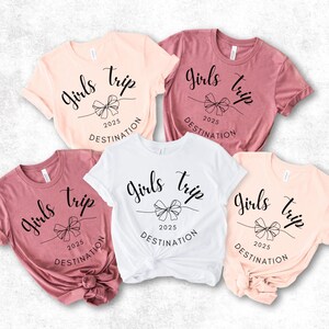 Girls Trip 2025 Your Destination Shirt, Girls Trip Matching Tee, Personalized Girls Shirt, Girls Group Vacation T-Shirt, friends trip outfit