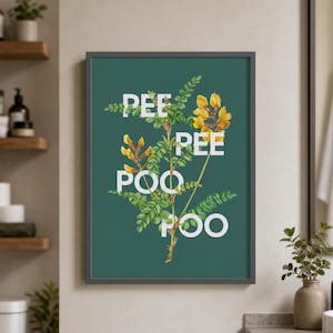 May include: A framed wall art print featuring a dark green background with a botanical illustration of a yellow flowering plant. The white text PEE PEE POO POO is layered over the plant illustration in a bold, sans-serif, capital letter font.