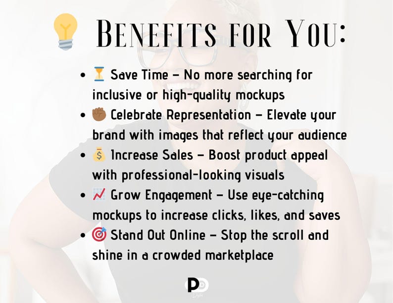 May include: A graphic with a lightbulb, a clock, a hand, a money bag, a tick, and a target. The text reads "BENEFITS FOR YOU:" and lists five benefits of using mockups: Save Time, Celebrate Representation, Increase Sales, Grow Engagement, and Stand Out Online.