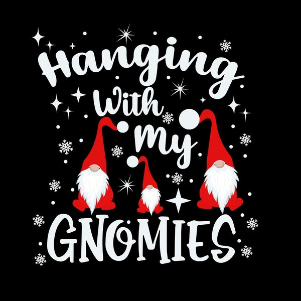 Hanging With My Gnomies Svg Png\ Christmas Snowflakes Svg\ Christmas Gift Svg\ Xmas\ Svg Png Files For Cricut Sublimation