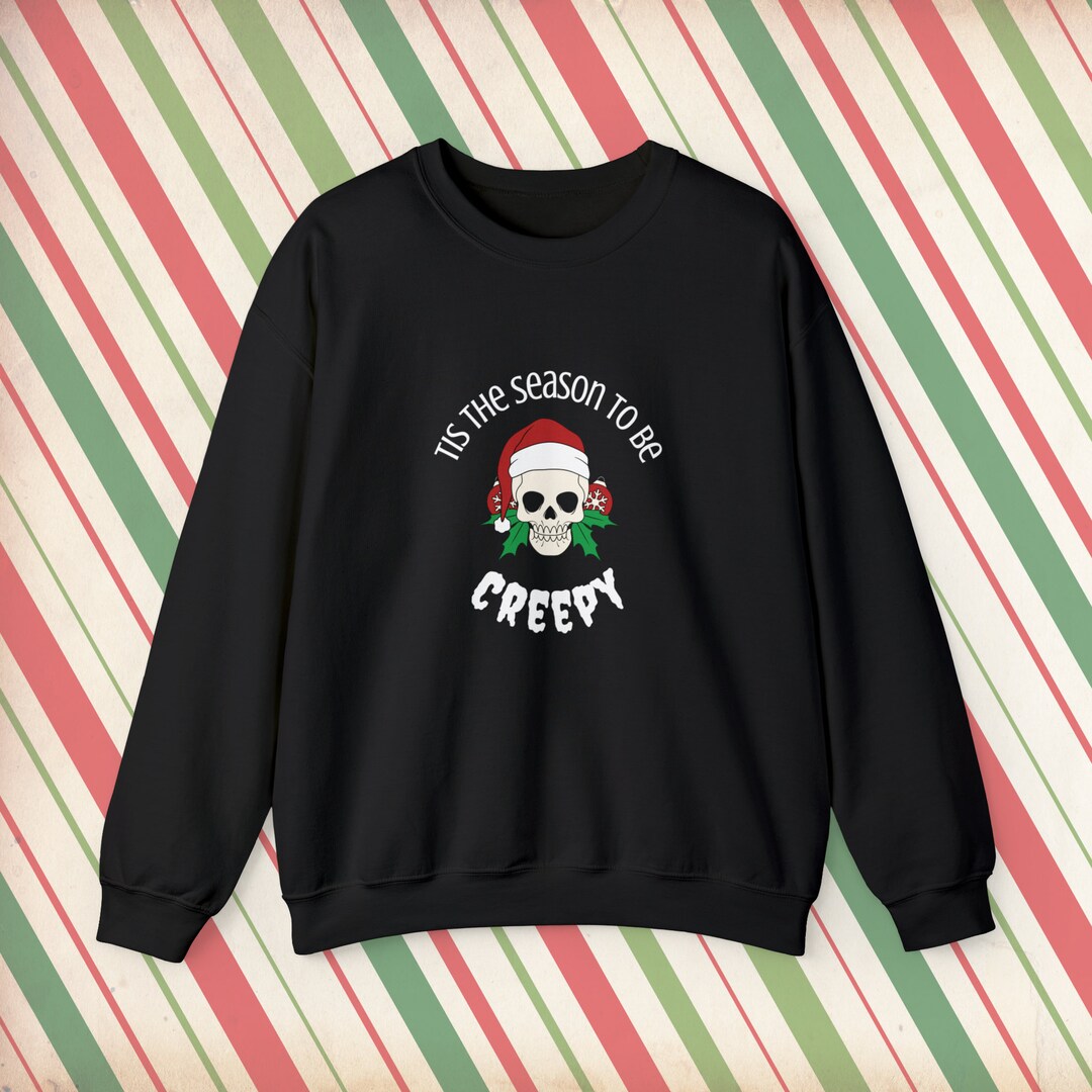 Tis the Season to Be Creepy Christmas Crewneck Unisex - Etsy