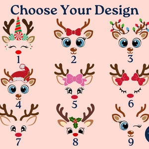 May include: Nine different reindeer designs with various Christmas-themed accessories, including a unicorn horn, a Santa hat, bows, and Christmas lights. Each design is numbered 1 through 9.