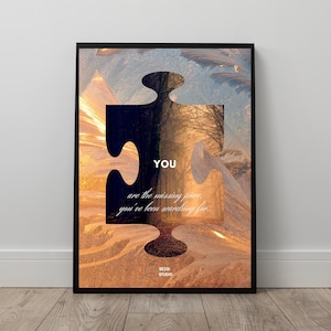 You Are The Missing Piece You&#39;ve Been Searching For Wall Art, Digital Download, Jigsaw Puzzle Piece Poster, Inspirational Print, Wall Decor