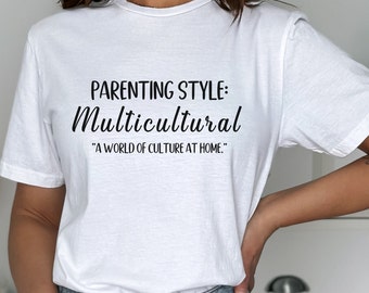 Multicultural Parenting T-Shirt: Funny Mom/Dad Gift