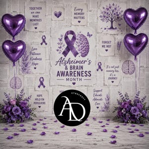May include: A decorative display for Alzheimer's & Brain Awareness Month. The scene features purple heart-shaped balloons, floral arrangements, and posters with supportive messages. The central poster reads "Alzheimer's & Brain Awareness Month."