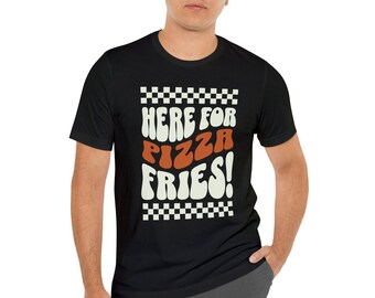 Pizza Fries HHN Unisex Shirt, Here For the Pizza Fries Horror Nights Tee