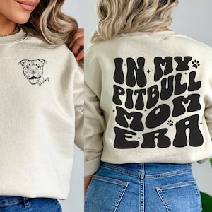 Personalized Pitbull Mom Era Sweatshirt, Pitbull Sweatshirt, Custom Pitbull Mom Shirt