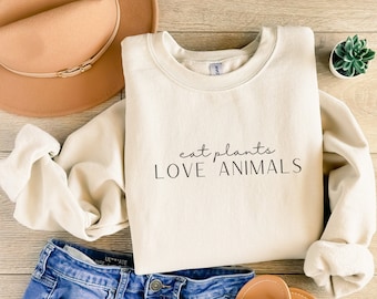 Eat Plants Love Animals Sweatshirt, Vegan T Shirt, Plant Based, Vegan Gifts