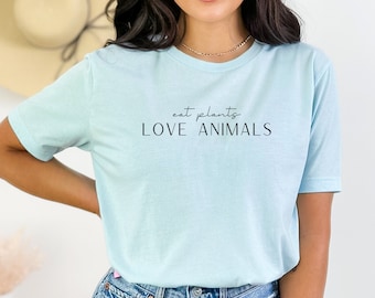 Eat Plants Love Animals Shirt, Vegan T Shirt, Plant Based, Vegan Gifts, Bella + Canvas