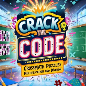 May include: A colorful illustration of a classroom with the words "Crack the Code" in large, bold letters. The text below reads "Crossmath Puzzles Multiplication and Division".