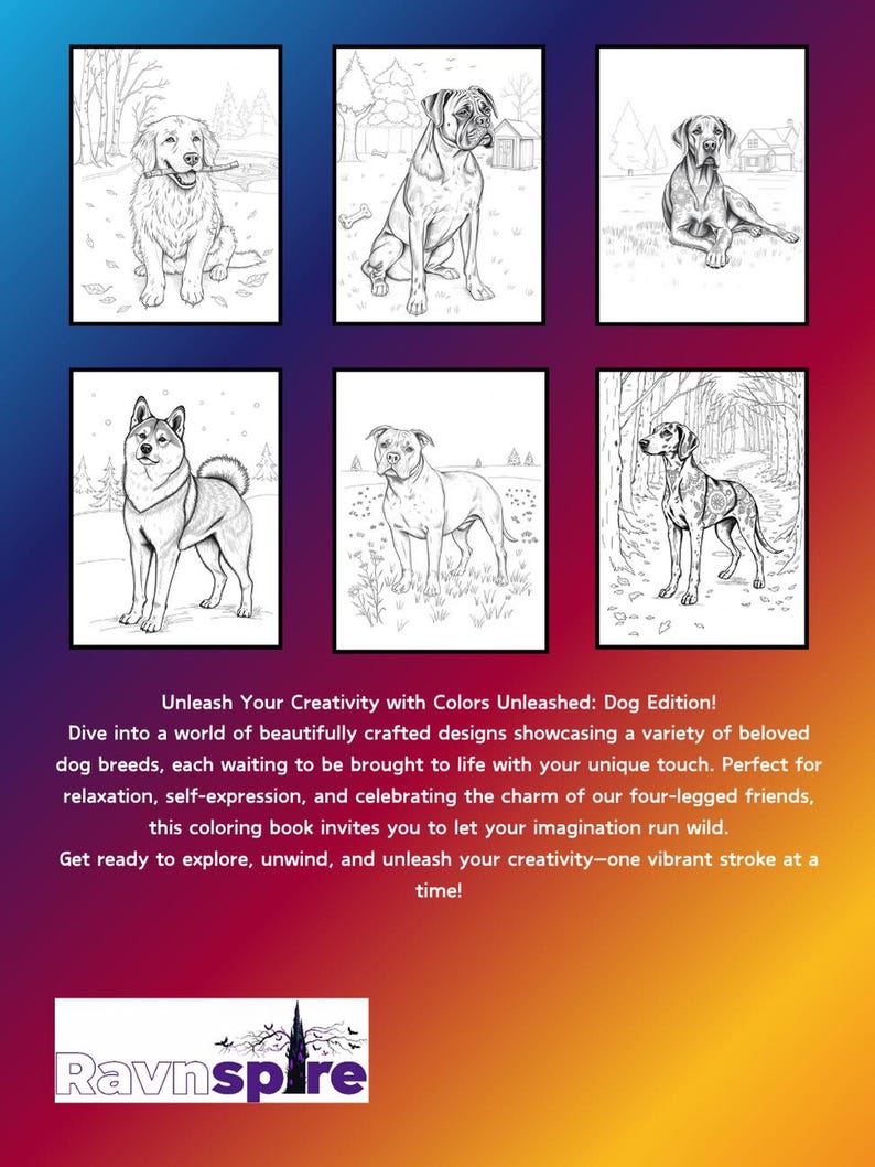 Peut inclure: Un livre de coloriage avec six illustrations en noir et blanc de diff&eacute;rentes races de chiens. La couverture du livre pr&eacute;sente le texte "Unleash Your Creativity with Colors Unleashed: Dog Edition!" et le texte "Ravnspire".