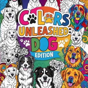 Colors Unleashed: Dog Edition – Fun and Relaxing Coloring Book for Dog Lovers of All Ages, Featuring Adorable Pups and Cute Breeds