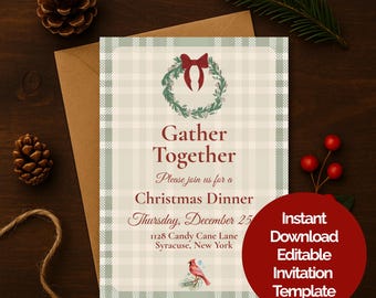 May include: Christmas dinner invitation template with a plaid background, a wreath, and the words "Gather Together." Includes a red cardinal illustration and a red circle with text: "Instant Download Editable Invitation Template."
