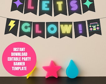 Editable Let’s Glow Party Banner Template, Neon Glow Birthday Garland, Printable Glow in the Dark Themed Party Sign, Retro 80s 90s Party