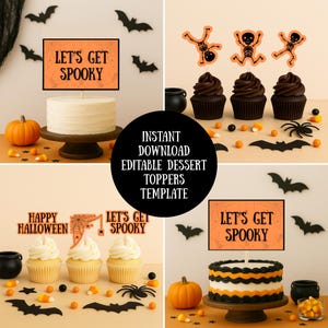May include: A collage of Halloween-themed desserts and decorations. Includes cakes and cupcakes with toppers that read "Let's Get Spooky" and "Happy Halloween." Decorations include pumpkins, bats, spiders, and candy corn. The image also features the text "Instant Download Editable Dessert Toppers Template."