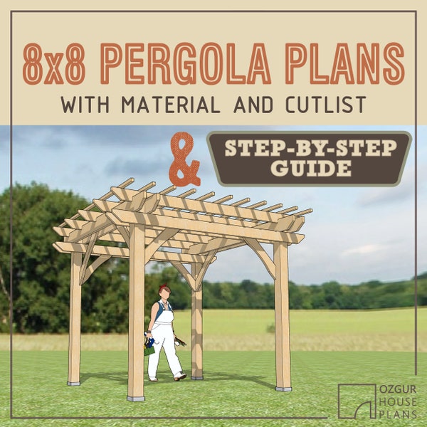 8x8 Wooden Pergola DIY Plans & Build Instructions - Woodworking Blueprint Canopy Step by step Guide - material cut list carpentry PDF